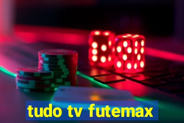 tudo tv futemax